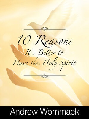 cover image of 10 Reasons It's Better to Have the Holy Spirit